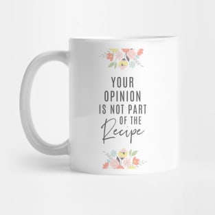 Your Opinion Is Not Part Of The Recipe | Charcoal Mug